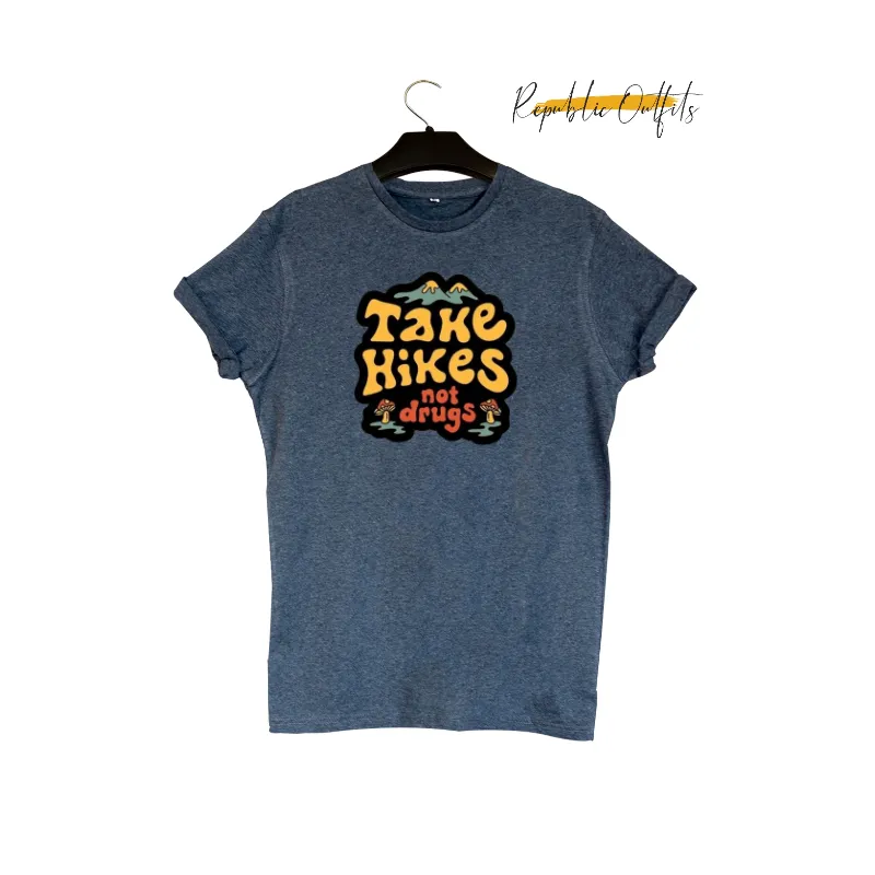 Take Hike Not Drugs T-Shirt