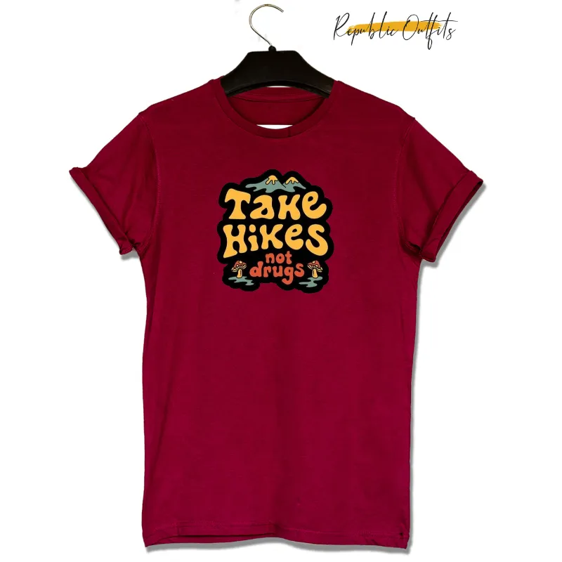 Take Hike Not Drugs T-Shirt